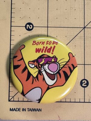 Tigger born to be wild button 2 inch