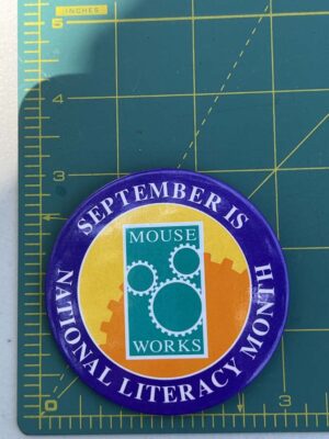 Button promotes "Mouse Works" during National Literacy Month in September